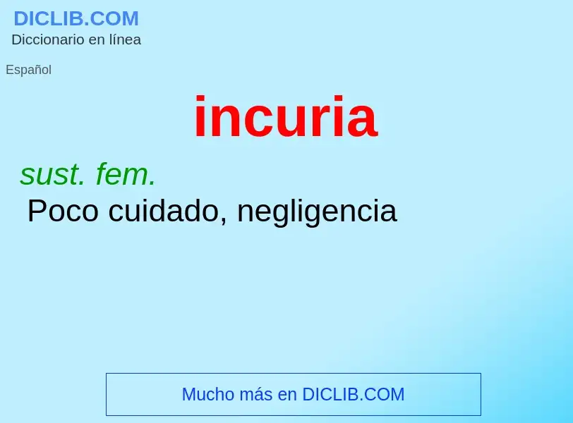 O que é incuria - definição, significado, conceito