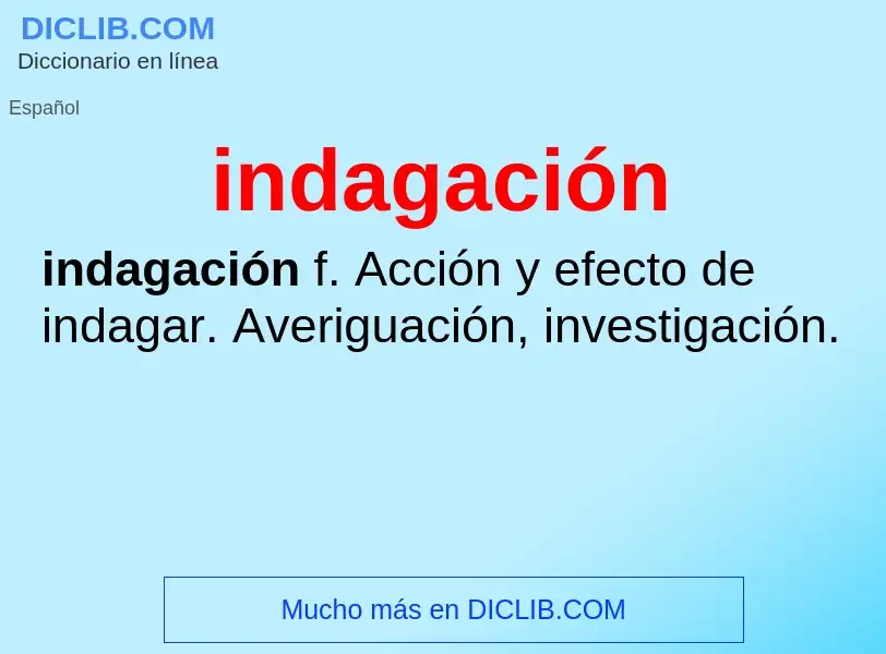 Was ist indagación - Definition