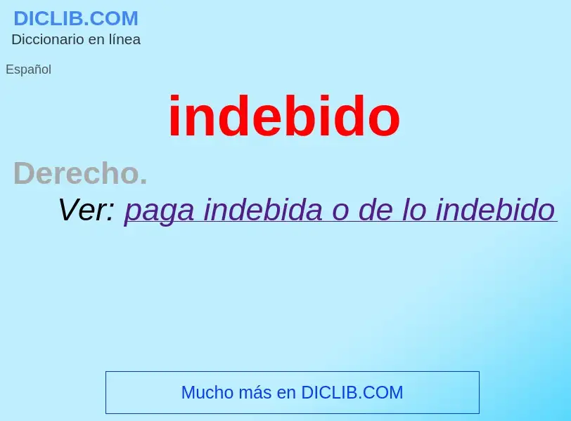 What is indebido - meaning and definition