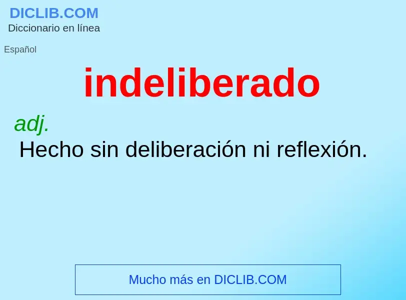 Wat is indeliberado - definition