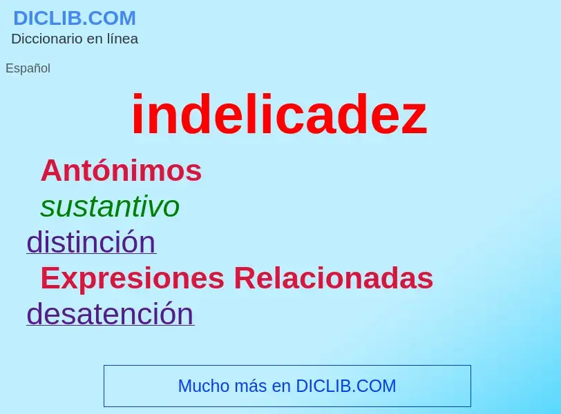 Wat is indelicadez - definition