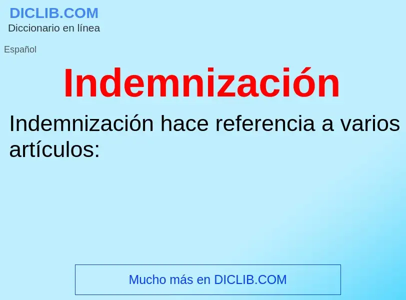 O que é Indemnización - definição, significado, conceito