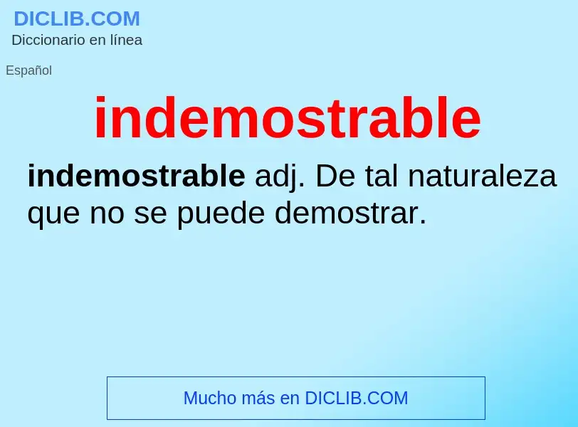 What is indemostrable - definition