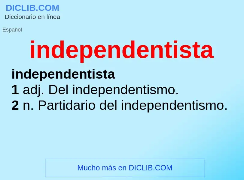 Что такое independentista - определение