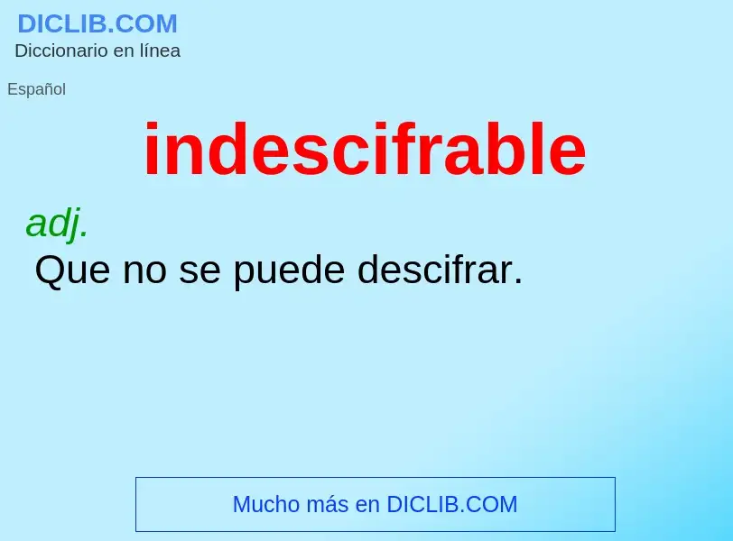 Wat is indescifrable - definition