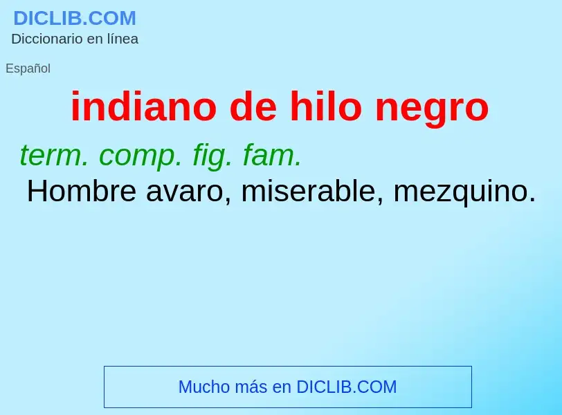 ¿Qué es indiano de hilo negro? - significado y definición