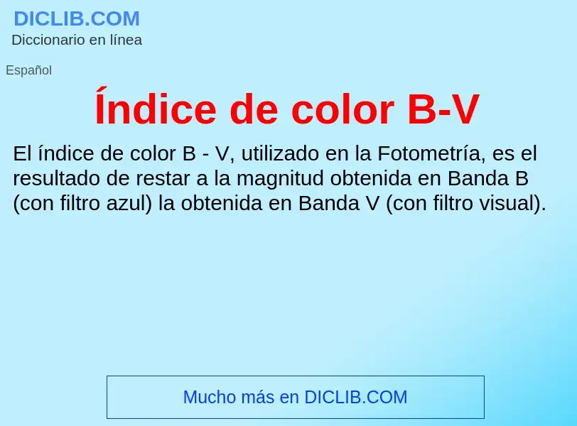 ¿Qué es Índice de color B-V? - significado y definición