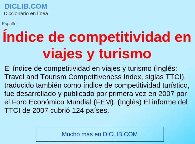 Che cos'è Índice de competitividad en viajes y turismo - definizione