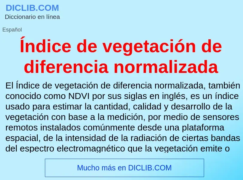 Qu'est-ce que Índice de vegetación de diferencia normalizada - définition