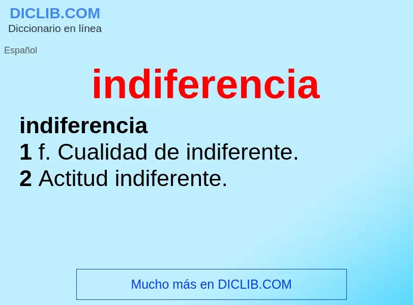 O que é indiferencia - definição, significado, conceito