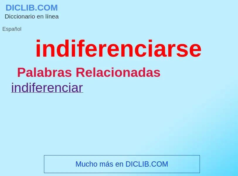 Was ist indiferenciarse - Definition