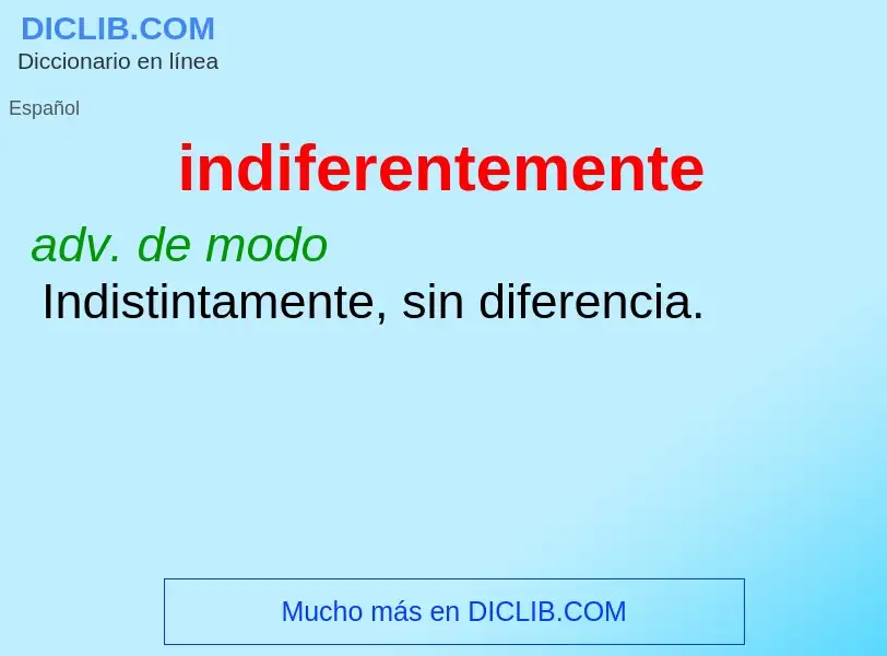 What is indiferentemente - meaning and definition