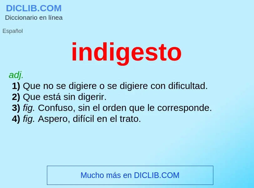 Wat is indigesto - definition