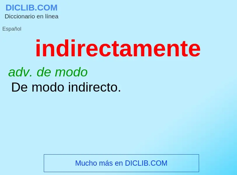 Wat is indirectamente - definition