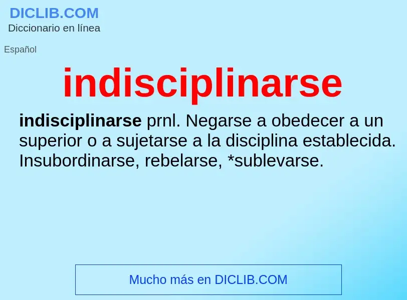 What is indisciplinarse - definition