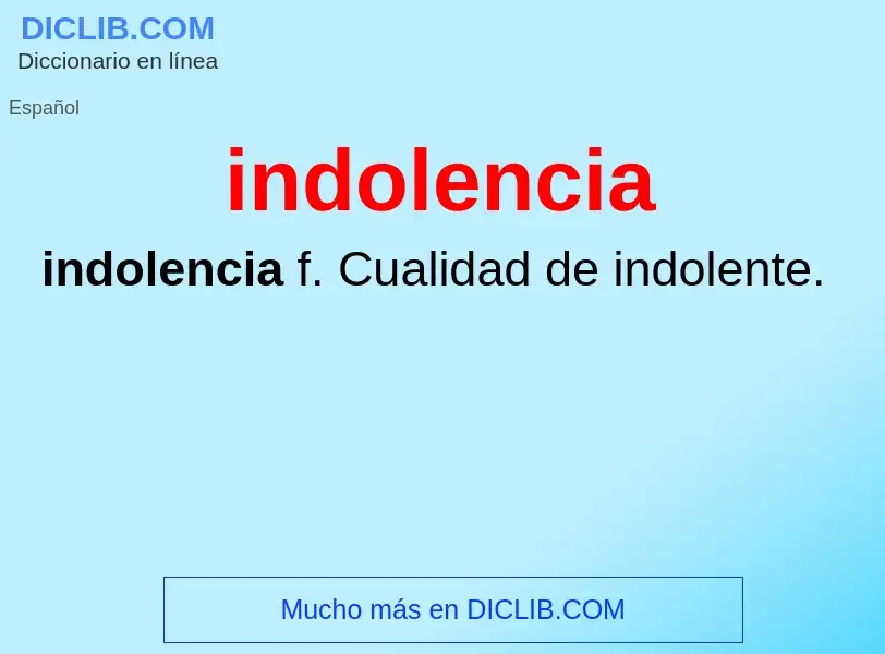 What is indolencia - definition