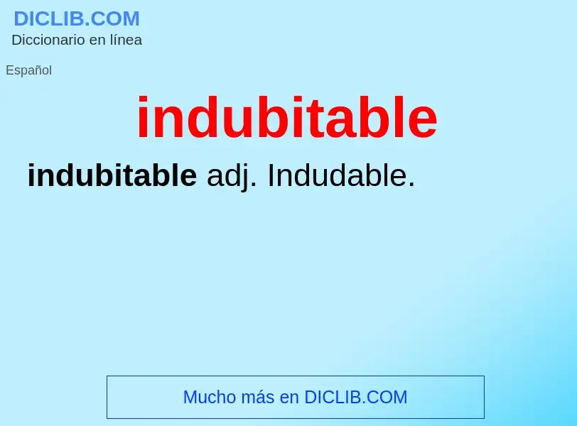 Che cos'è indubitable - definizione