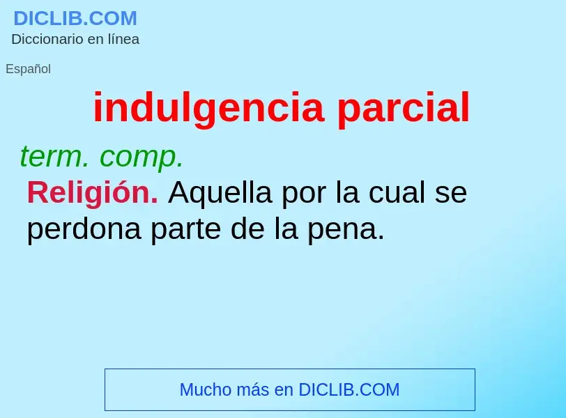 What is indulgencia parcial - meaning and definition