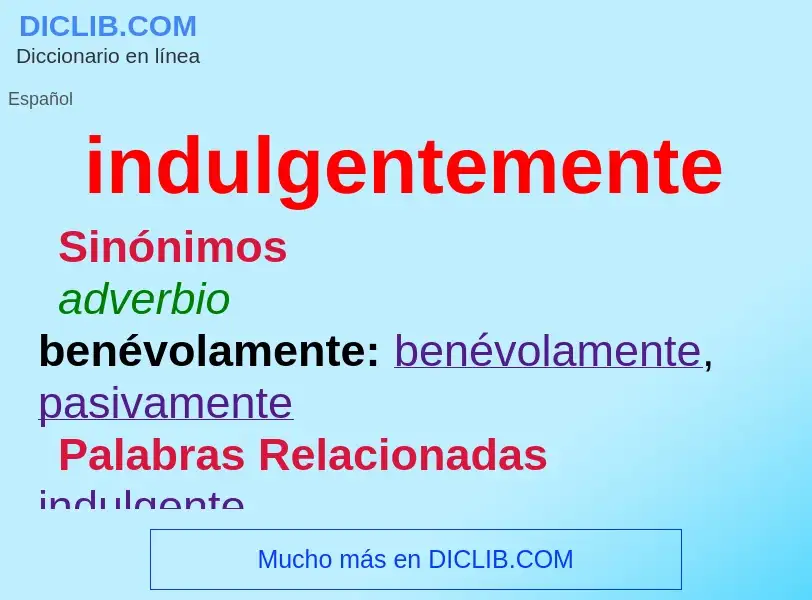 ¿Qué es indulgentemente? - significado y definición