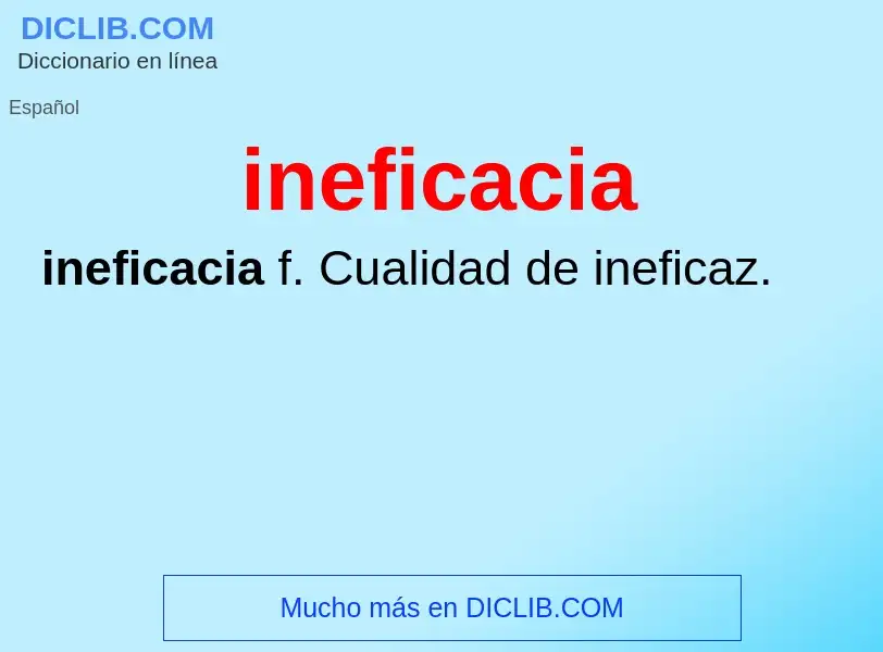 ¿Qué es ineficacia? - significado y definición