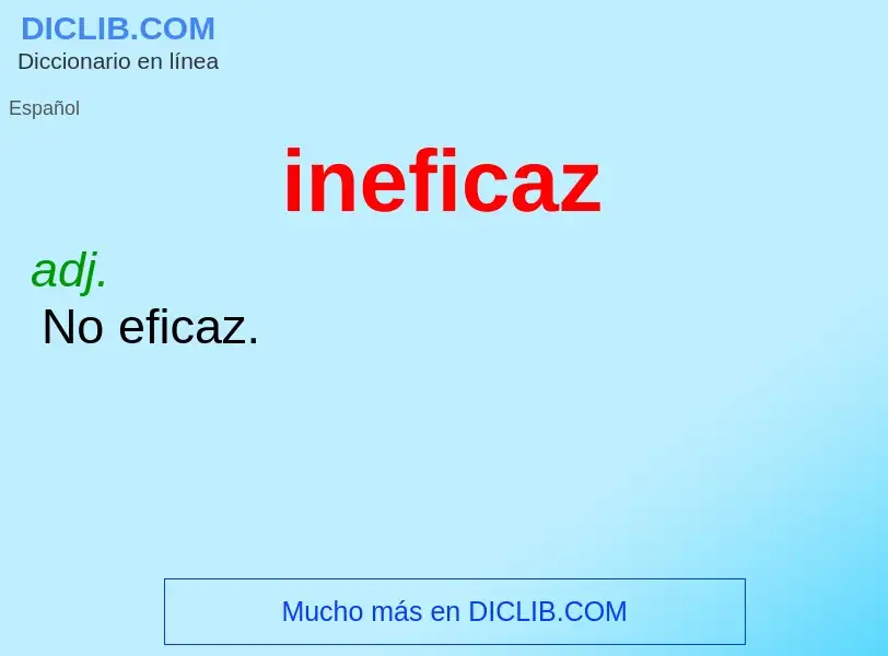 Wat is ineficaz - definition