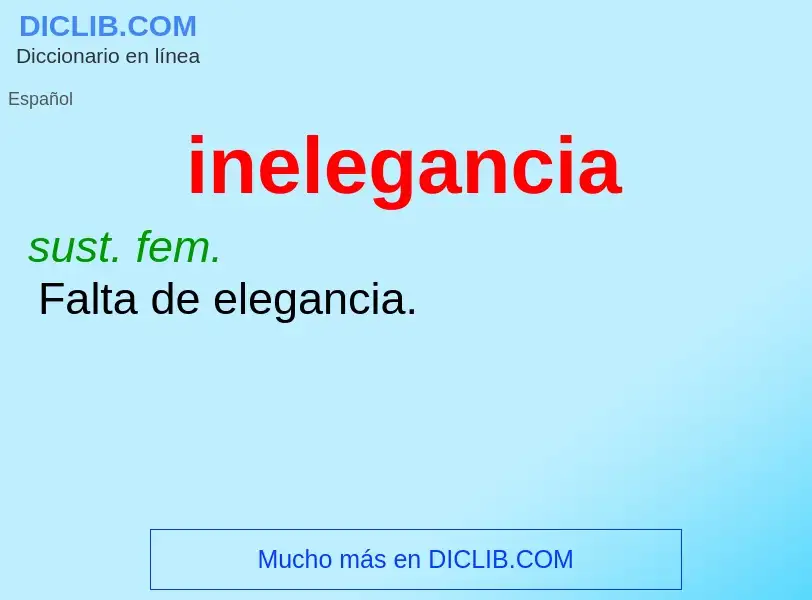 Wat is inelegancia - definition