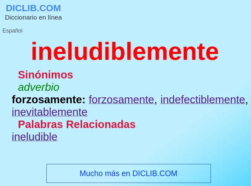 What is ineludiblemente - definition