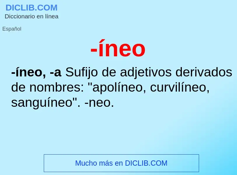 Wat is -íneo - definition