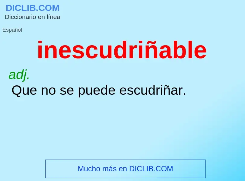 Wat is inescudriñable - definition