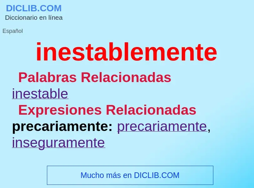 What is inestablemente - meaning and definition