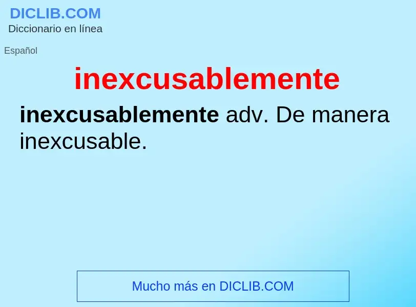 What is inexcusablemente - definition