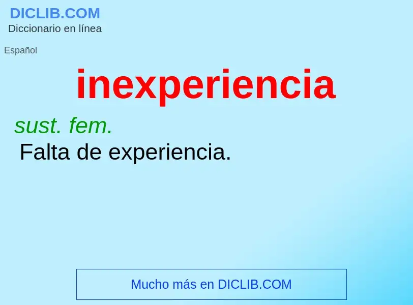 What is inexperiencia - meaning and definition