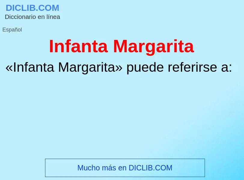 ¿Qué es Infanta Margarita? - significado y definición