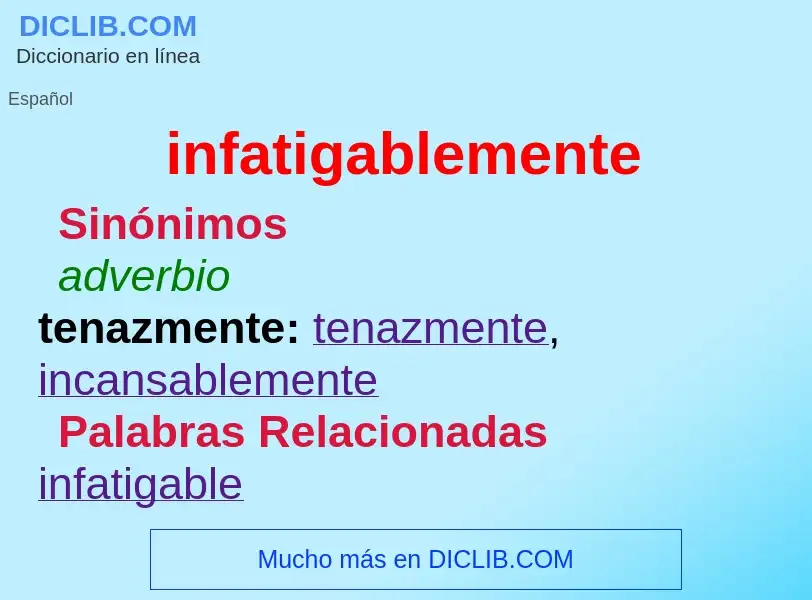 What is infatigablemente - definition