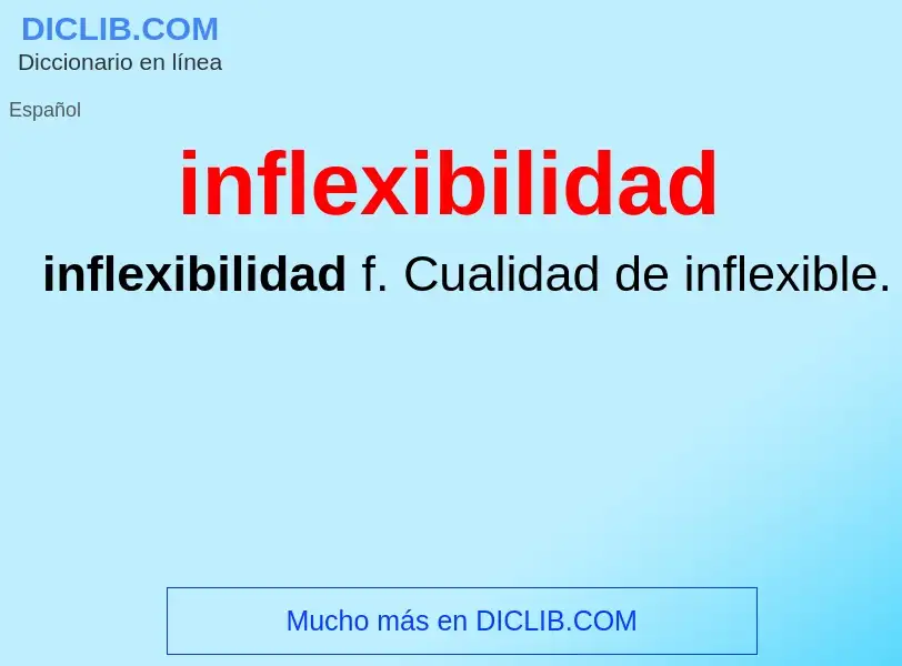 O que é inflexibilidad - definição, significado, conceito