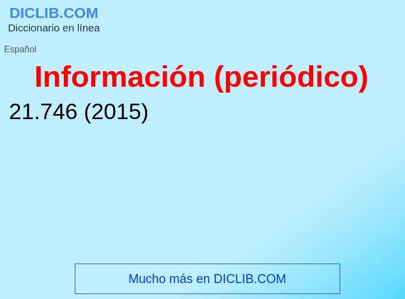 Che cos'è Información (periódico) - definizione