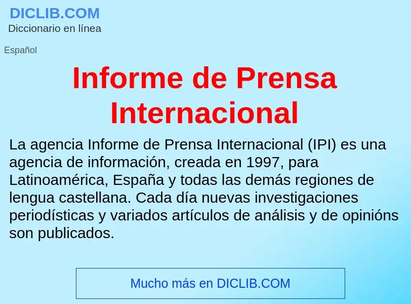 O que é Informe de Prensa Internacional - definição, significado, conceito