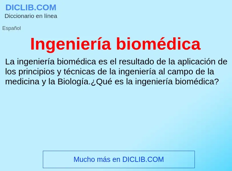 ¿Qué es Ingeniería biomédica? - significado y definición