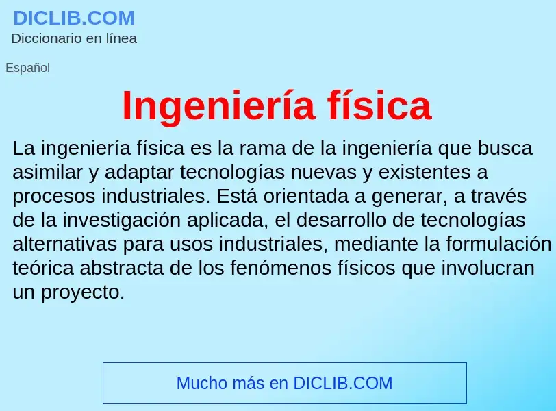 O que é Ingeniería física - definição, significado, conceito