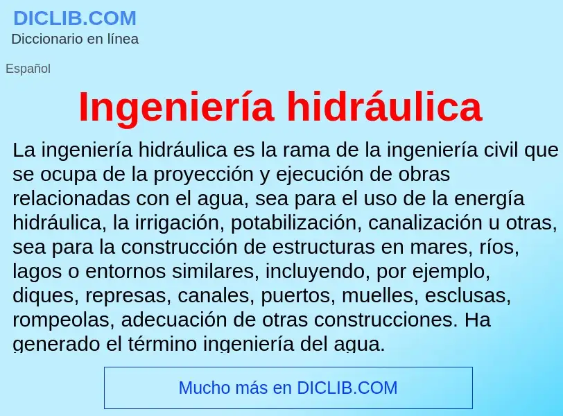 Qu'est-ce que Ingeniería hidráulica - définition