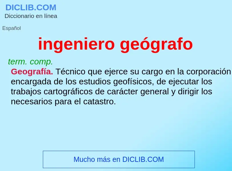 What is ingeniero geógrafo - meaning and definition