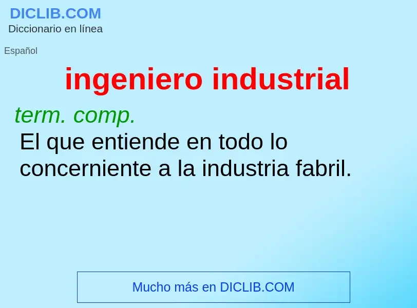 What is ingeniero industrial - meaning and definition