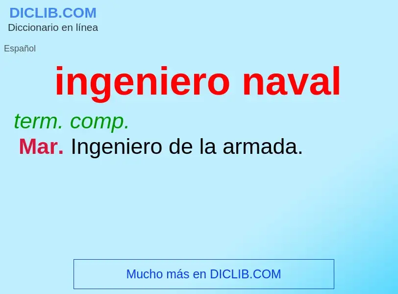 Что такое ingeniero naval - определение