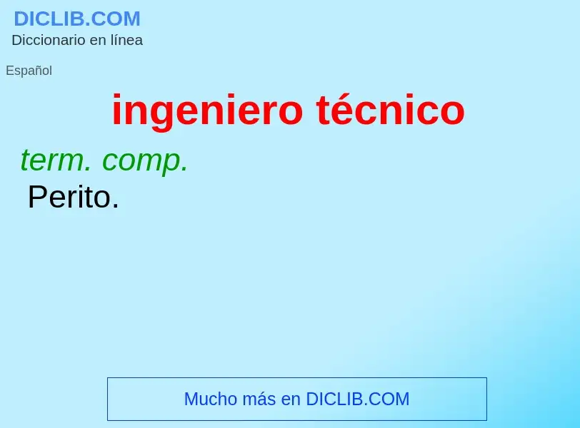 Что такое ingeniero técnico - определение