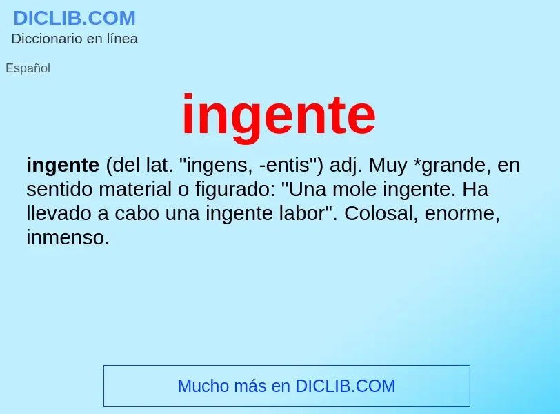 Wat is ingente - definition