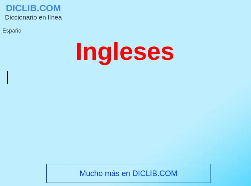 Wat is Ingleses - definition