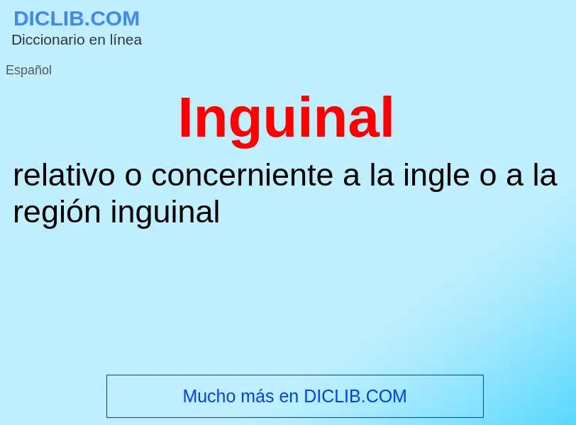 ¿Qué es Inguinal? - significado y definición