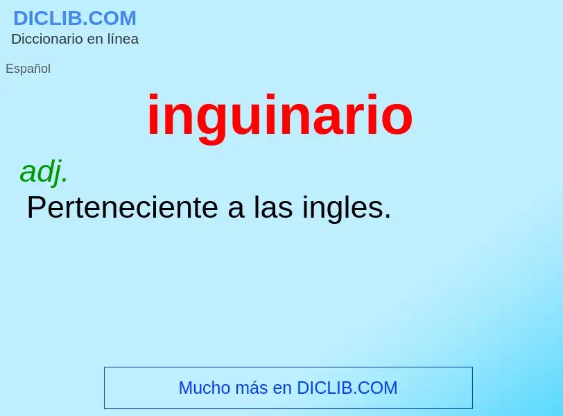 ¿Qué es inguinario? - significado y definición