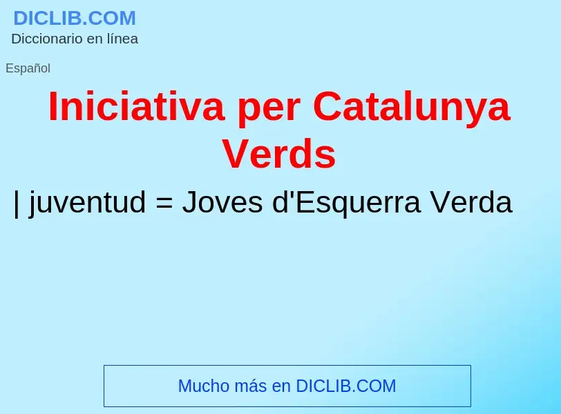 Wat is Iniciativa per Catalunya Verds - definition