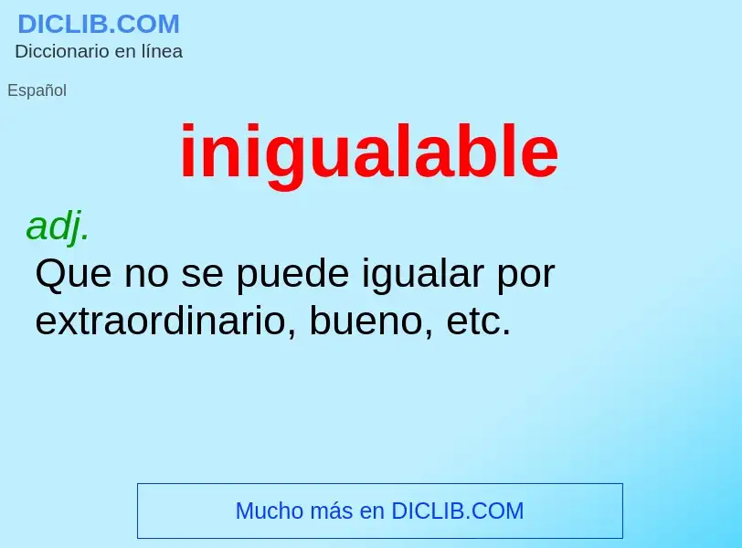 O que é inigualable - definição, significado, conceito